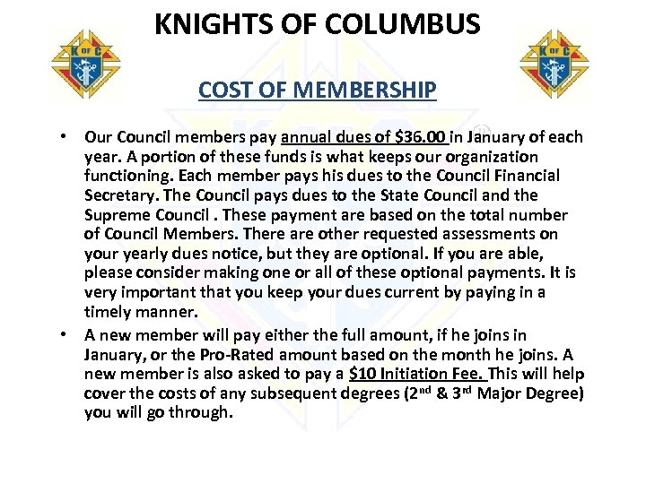 KNIGHTS OF COLUMBUS COST OF MEMBERSHIP • Our Council members pay annual dues of