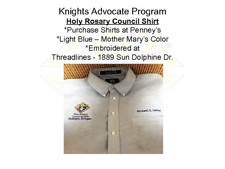 Knights Advocate Program Holy Rosary Council Shirt *Purchase Shirts at Penney’s *Light Blue –