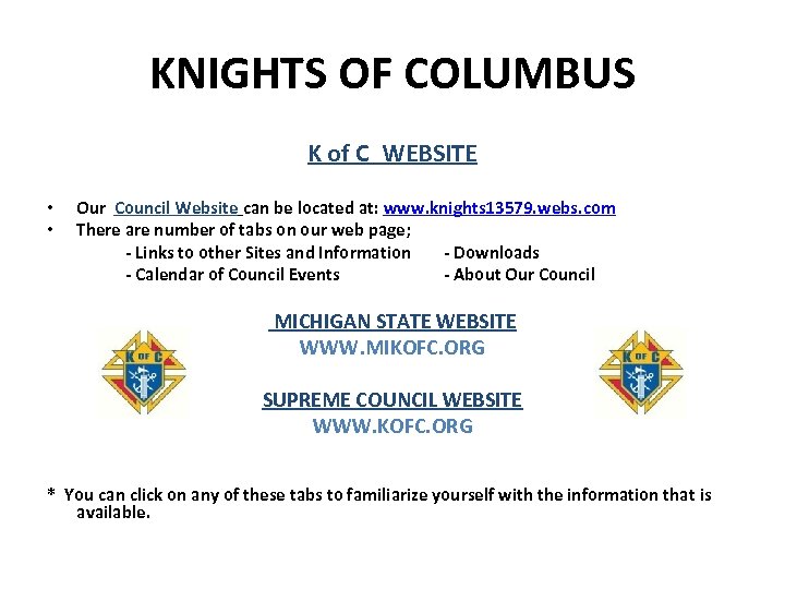 KNIGHTS OF COLUMBUS K of C WEBSITE • • Our Council Website can be