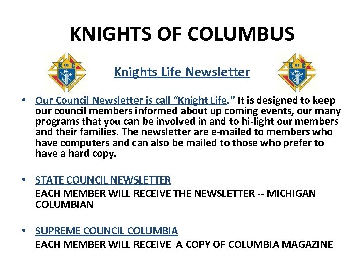 KNIGHTS OF COLUMBUS Knights Life Newsletter • Our Council Newsletter is call “Knight Life.