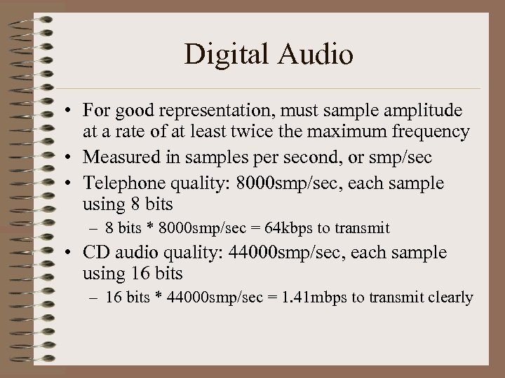 Digital Audio • For good representation, must sample amplitude at a rate of at