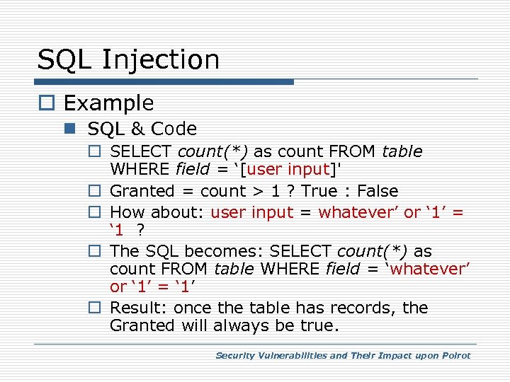 SQL Injection o Example n SQL & Code o SELECT count(*) as count FROM