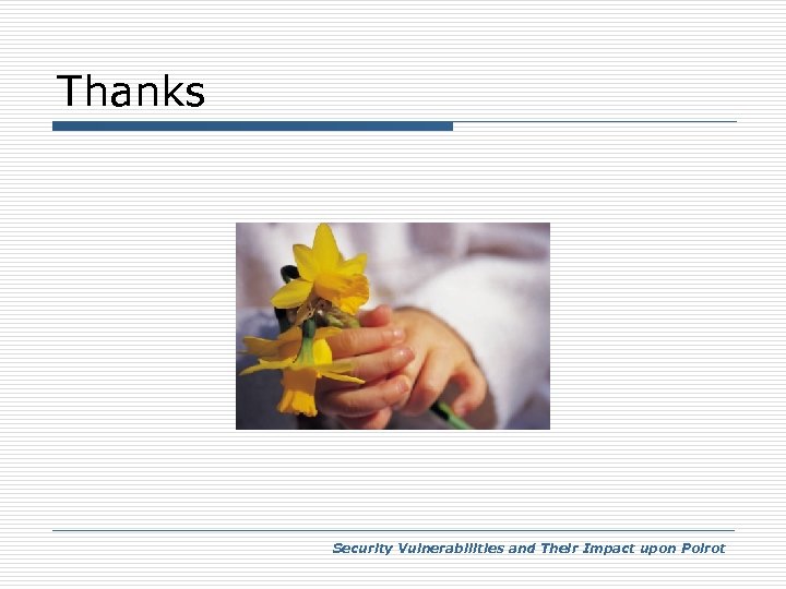 Thanks Security Vulnerabilities and Their Impact upon Poirot 