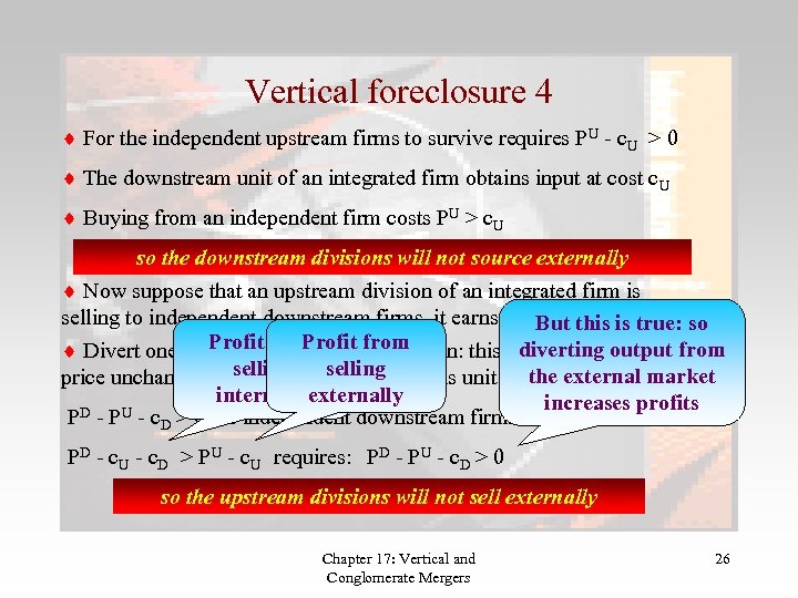 Vertical foreclosure 4 For the independent upstream firms to survive requires PU - c.