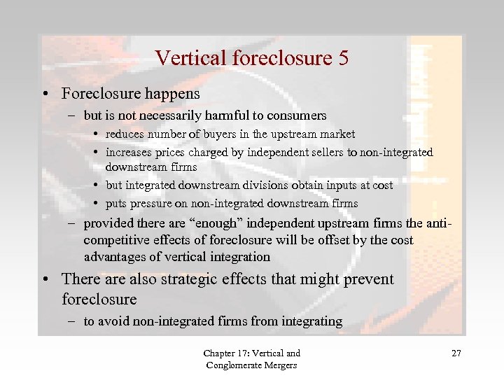 Vertical foreclosure 5 • Foreclosure happens – but is not necessarily harmful to consumers