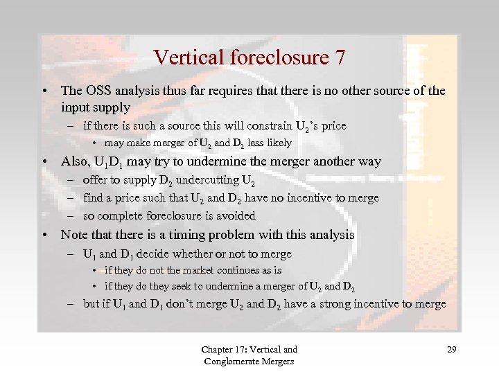 Vertical foreclosure 7 • The OSS analysis thus far requires that there is no