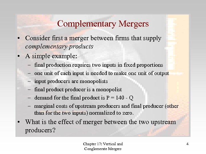 Complementary Mergers • Consider first a merger between firms that supply complementary products •