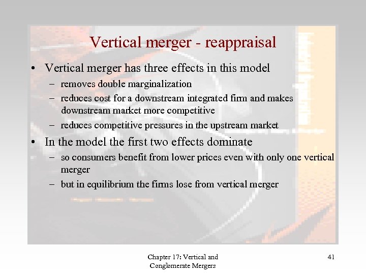 Vertical merger - reappraisal • Vertical merger has three effects in this model –