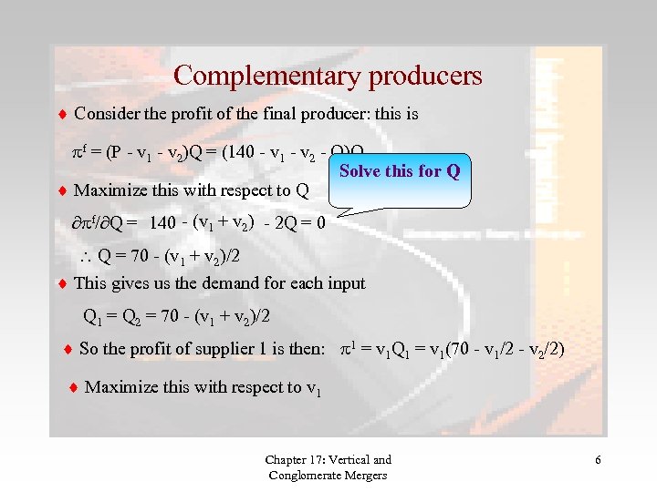 Complementary producers Consider the profit of the final producer: this is pf = (P