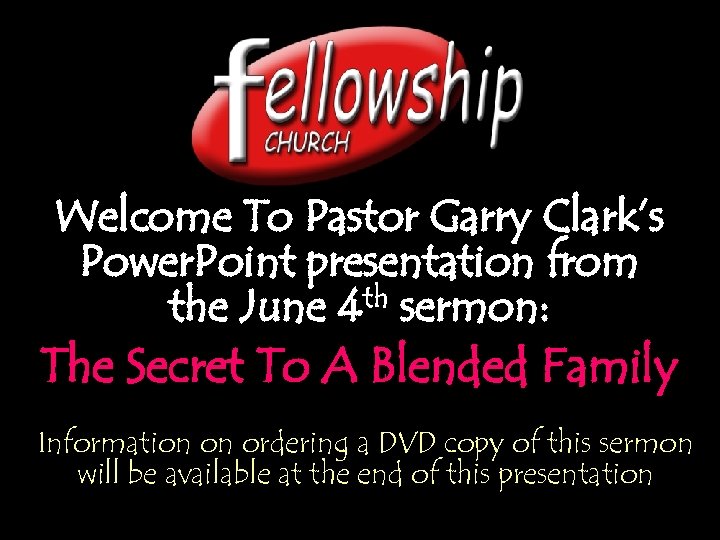 Welcome To Pastor Garry Clark’s Power. Point presentation from th sermon: the June 4