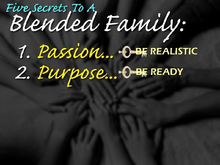 BE REALISTIC BE READY 