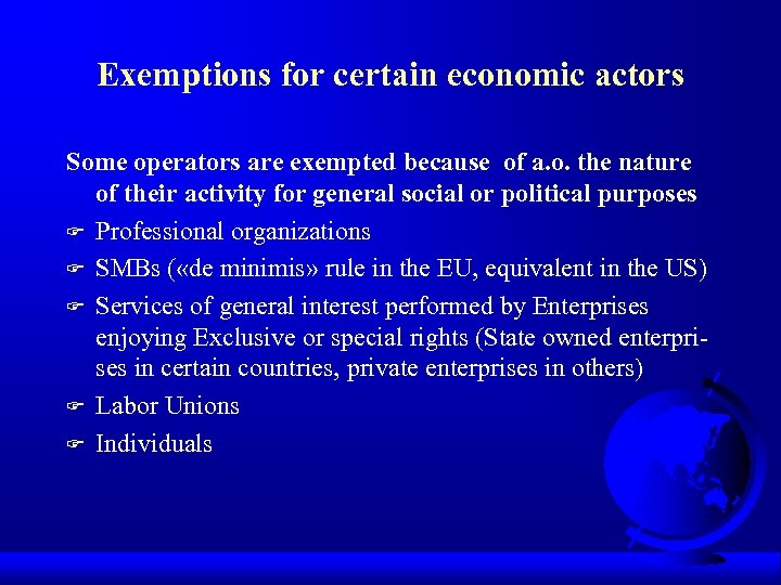 Exemptions for certain economic actors Some operators are exempted because of a. o. the