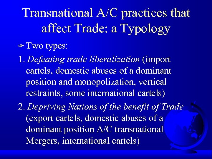 Transnational A/C practices that affect Trade: a Typology F Two types: 1. Defeating trade