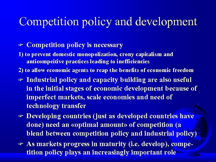 Competition policy and development F Competition policy is necessary 1) to prevent domestic monopolization,