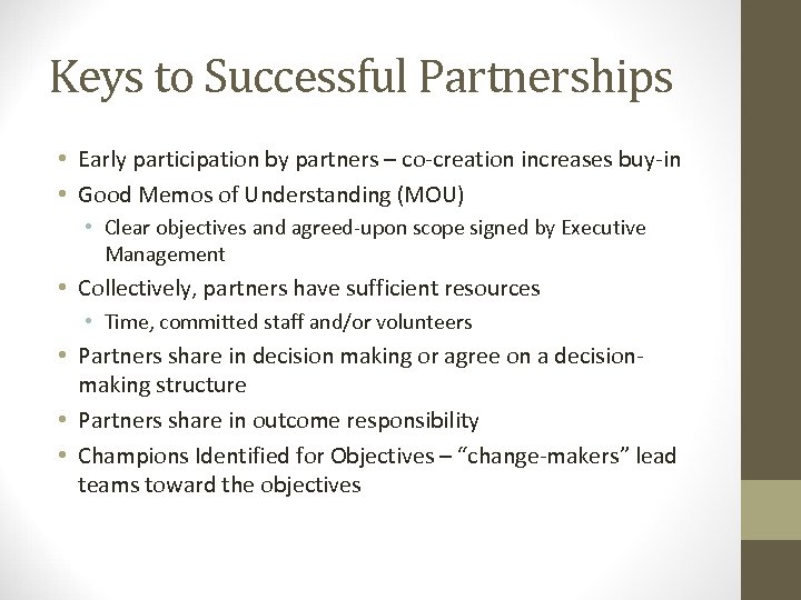 Keys to Successful Partnerships • Early participation by partners – co-creation increases buy-in •