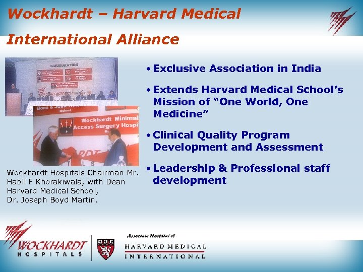Wockhardt – Harvard Medical International Alliance • Exclusive Association in India • Extends Harvard