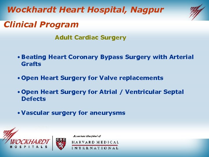 Wockhardt Heart Hospital, Nagpur Clinical Program Adult Cardiac Surgery • Beating Heart Coronary Bypass