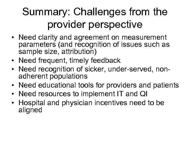 Summary: Challenges from the provider perspective • Need clarity and agreement on measurement parameters