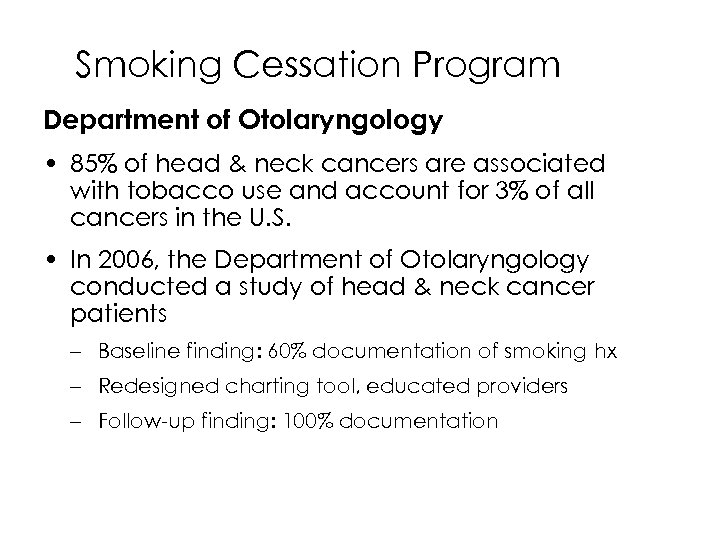 Smoking Cessation Program Department of Otolaryngology • 85% of head & neck cancers are