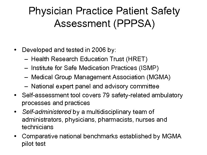 Physician Practice Patient Safety Assessment (PPPSA) • Developed and tested in 2006 by: –