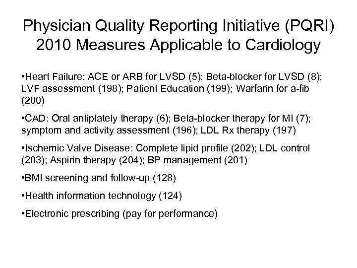 Physician Quality Reporting Initiative (PQRI) 2010 Measures Applicable to Cardiology • Heart Failure: ACE