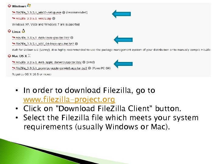  • In order to download Filezilla, go to www. filezilla-project. org • Click
