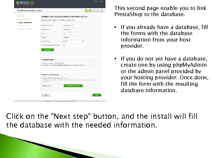 This second page enable you to link Presta. Shop to the database. • If