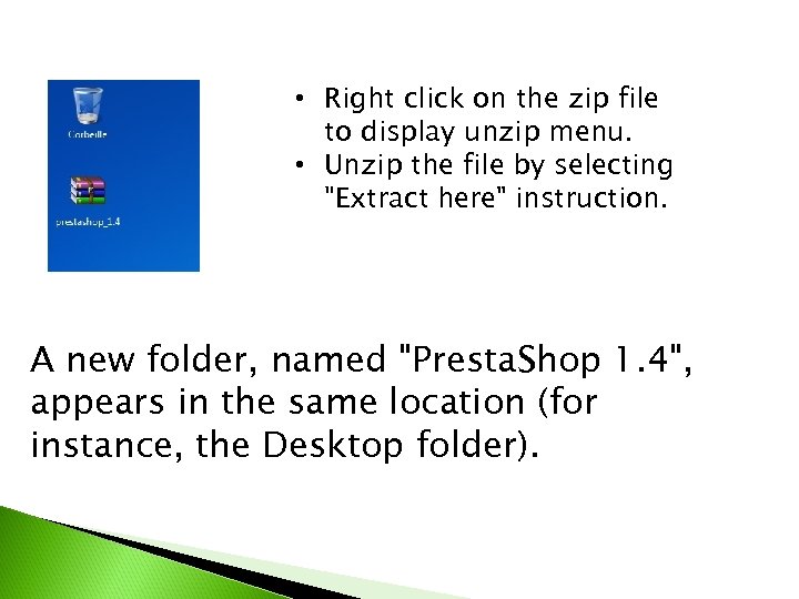 • Right click on the zip file to display unzip menu. • Unzip