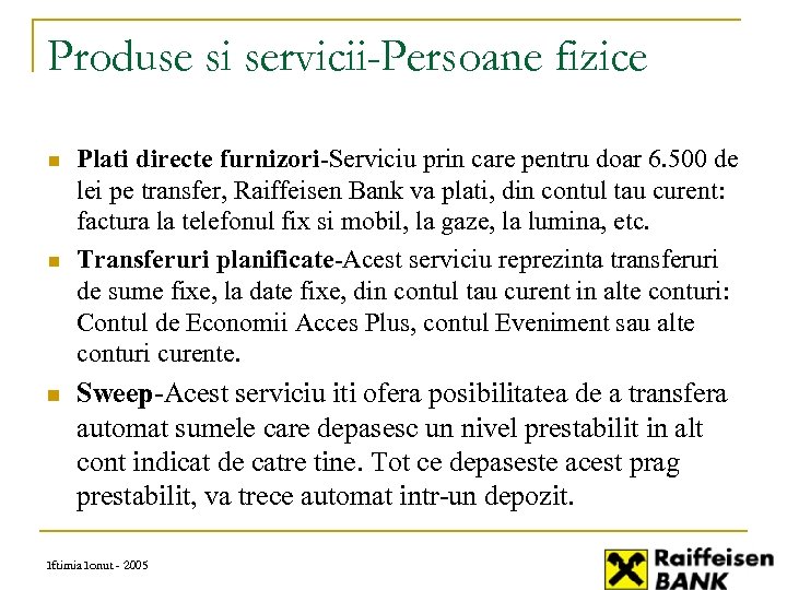 Produse si servicii-Persoane fizice n n n Plati directe furnizori-Serviciu prin care pentru doar