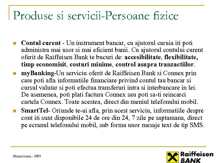 Produse si servicii-Persoane fizice n n n Contul curent - Un instrument bancar, cu