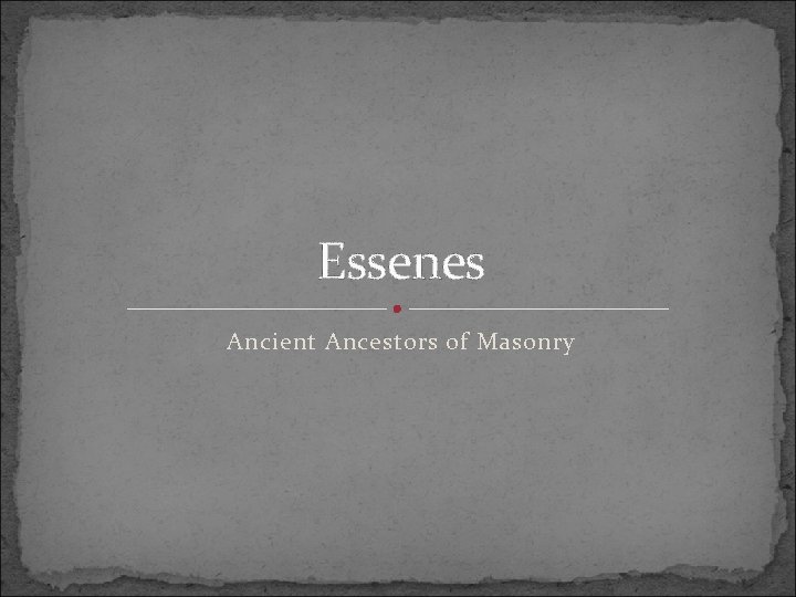 Essenes Ancient Ancestors of Masonry 