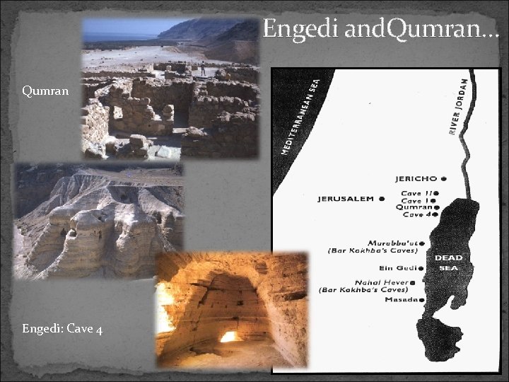 Engedi and. Qumran… Qumran Engedi: Cave 4 