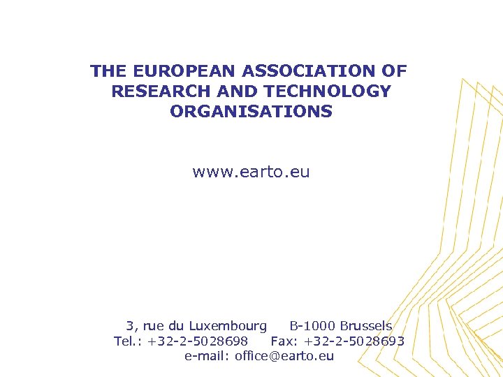 THE EUROPEAN ASSOCIATION OF RESEARCH AND TECHNOLOGY ORGANISATIONS www. earto. eu 3, rue du