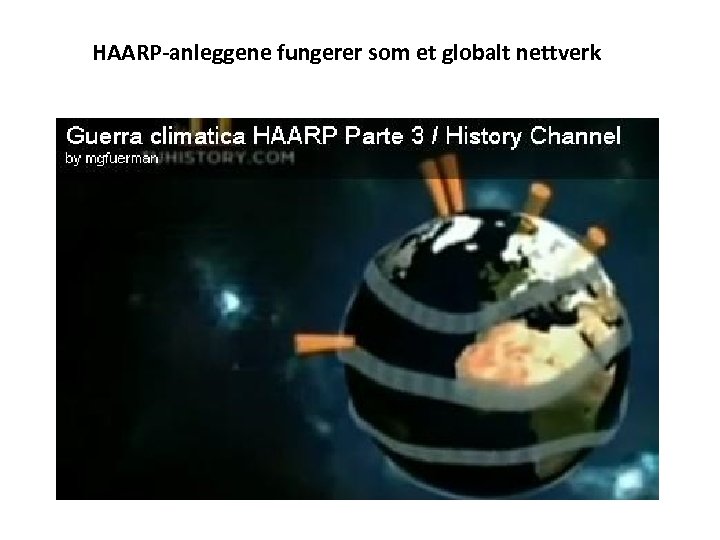 HAARP-anleggene fungerer som et globalt nettverk 