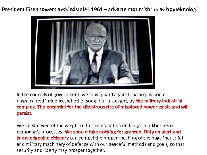 President Eisenhowers avskjedstale i 1961 – advarte mot misbruk av høyteknologi In the councils