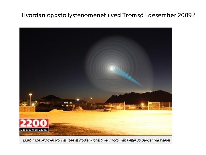 Hvordan oppsto lysfenomenet i ved Tromsø i desember 2009? 