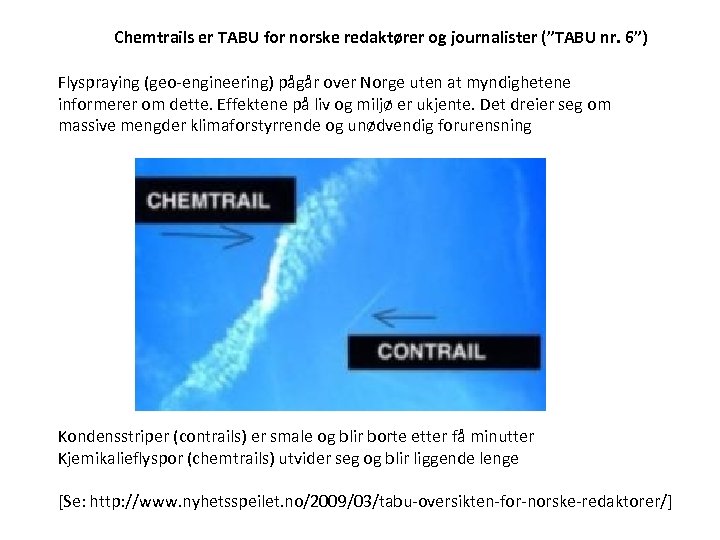 Chemtrails er TABU for norske redaktører og journalister (”TABU nr. 6”) Flyspraying (geo-engineering) pågår