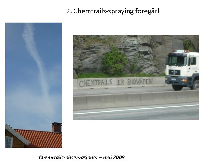  2. Chemtrails-spraying foregår! Chemtrails-observasjoner – mai 2008 