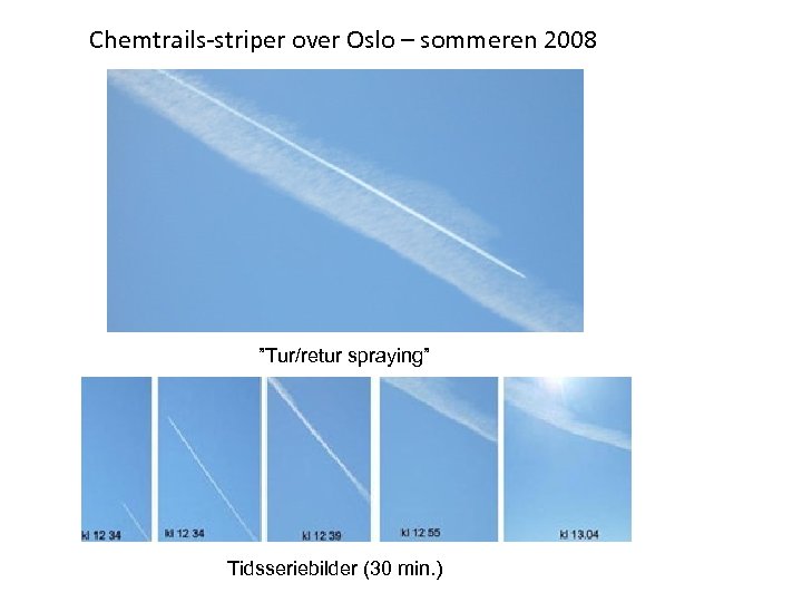 Chemtrails-striper over Oslo – sommeren 2008 ”Tur/retur spraying” Tidsseriebilder (30 min. ) 