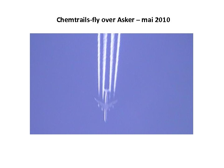 Chemtrails-fly over Asker – mai 2010 