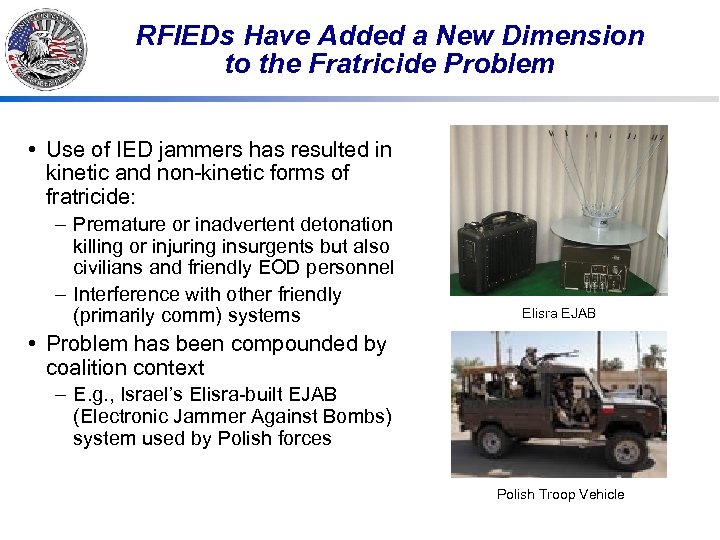 RFIEDs Have Added a New Dimension to the Fratricide Problem • Use of IED