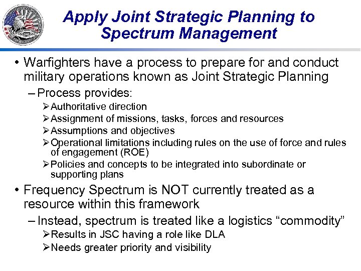 Apply Joint Strategic Planning to Spectrum Management • Warfighters have a process to prepare