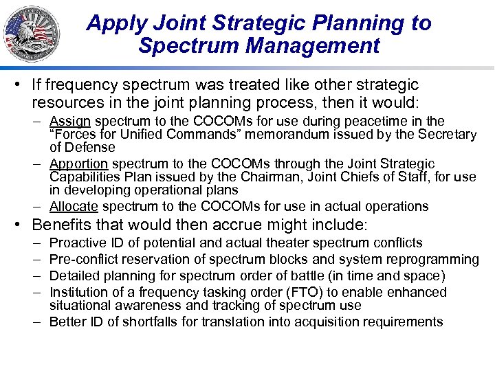 Apply Joint Strategic Planning to Spectrum Management • If frequency spectrum was treated like