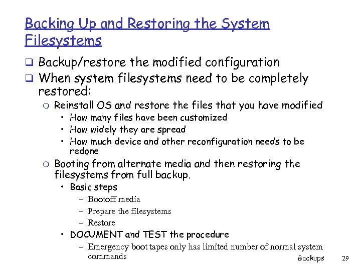 Backing Up and Restoring the System Filesystems q Backup/restore the modified configuration q When
