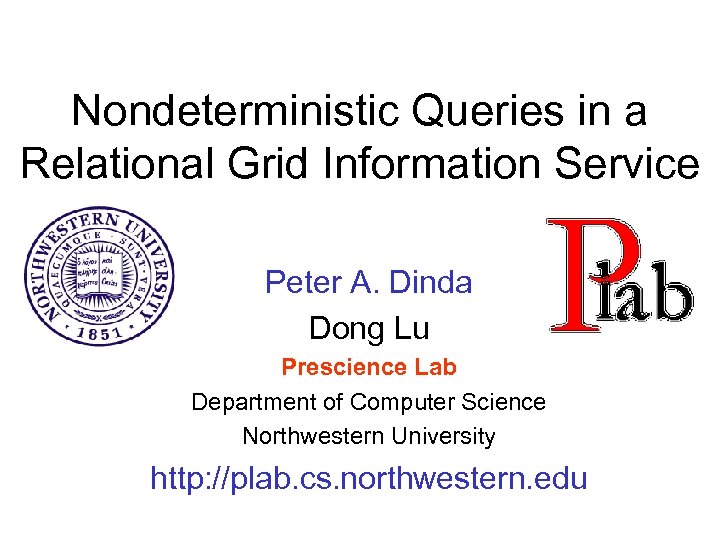 Nondeterministic Queries in a Relational Grid Information Service Peter A. Dinda Dong Lu Prescience