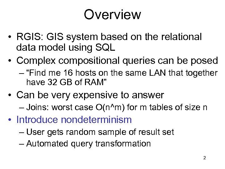Overview • RGIS: GIS system based on the relational data model using SQL •