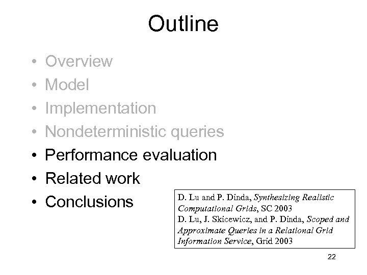 Outline • • Overview Model Implementation Nondeterministic queries Performance evaluation Related work D. Lu