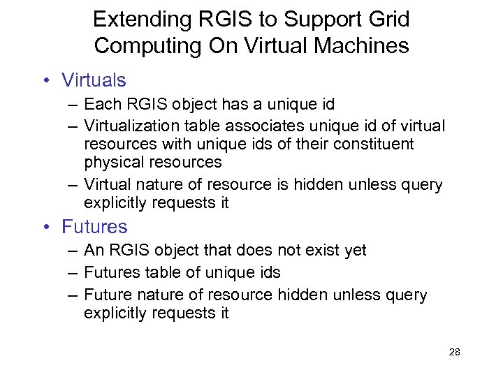 Extending RGIS to Support Grid Computing On Virtual Machines • Virtuals – Each RGIS