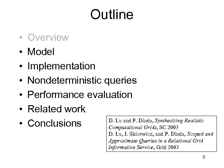 Outline • • Overview Model Implementation Nondeterministic queries Performance evaluation Related work D. Lu