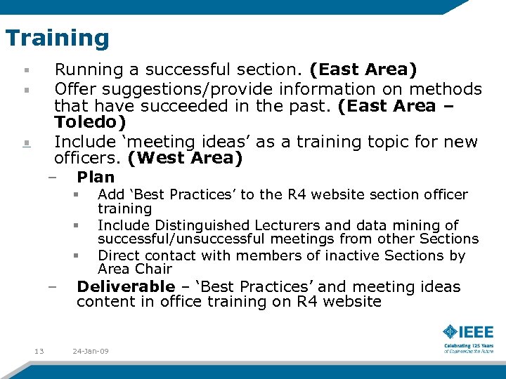 Training Running a successful section. (East Area) Offer suggestions/provide information on methods that have